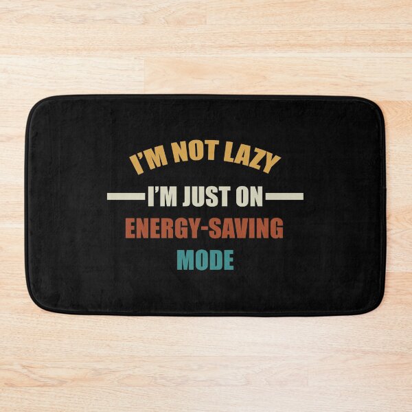Item preview, im not lazy im on energy saving mode designed and sold by kmario.