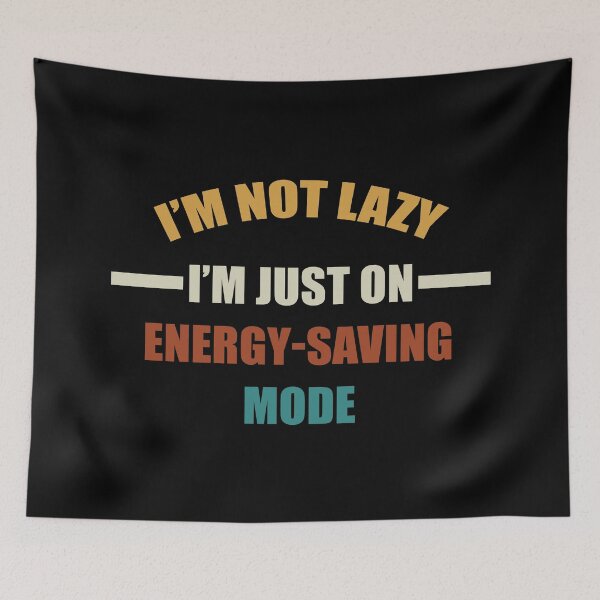 Item preview, im not lazy im on energy saving mode designed and sold by kmario.