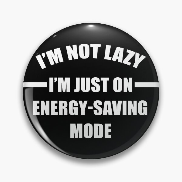 Item preview, im not lazy im on energy saving mode designed and sold by kmario.