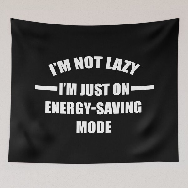 Item preview, im not lazy im on energy saving mode designed and sold by kmario.