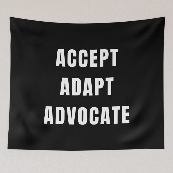 Item preview, Accept Adapt Advocate designed and sold by Rizwandogar.