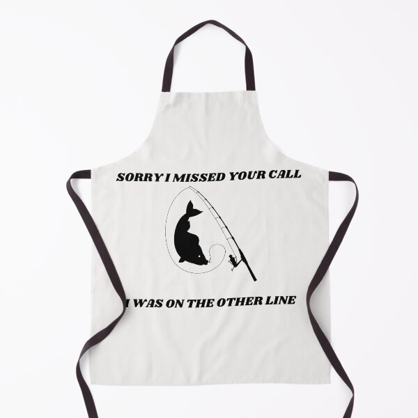 Item preview, Sorry I Missed Your Call I Was On The Other Line Fishing designed and sold by Macka137.