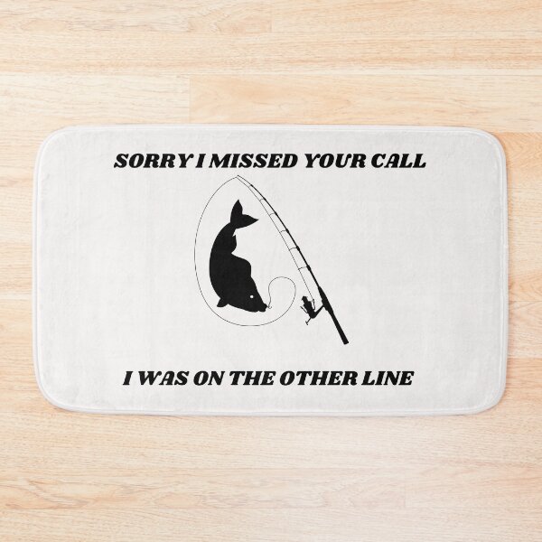 Item preview, Sorry I Missed Your Call I Was On The Other Line Fishing designed and sold by Macka137.