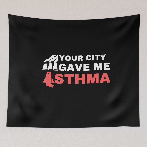 Item preview, Your city  gave me asthma designed and sold by MyTrendStore.
