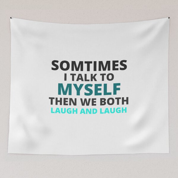 Item preview, sometimes i talk to myself then we both laugh and laugh,humor Gift designed and sold by BousboulaStorie.