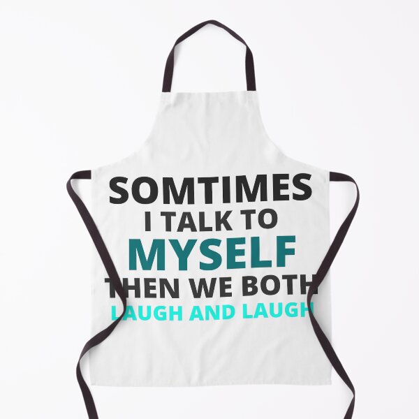 Item preview, sometimes i talk to myself then we both laugh and laugh,humor Gift designed and sold by BousboulaStorie.