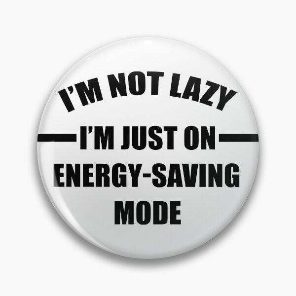 Item preview, im not lazy im on energy saving mode designed and sold by kmario.