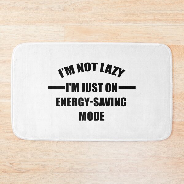 Item preview, im not lazy im on energy saving mode designed and sold by kmario.