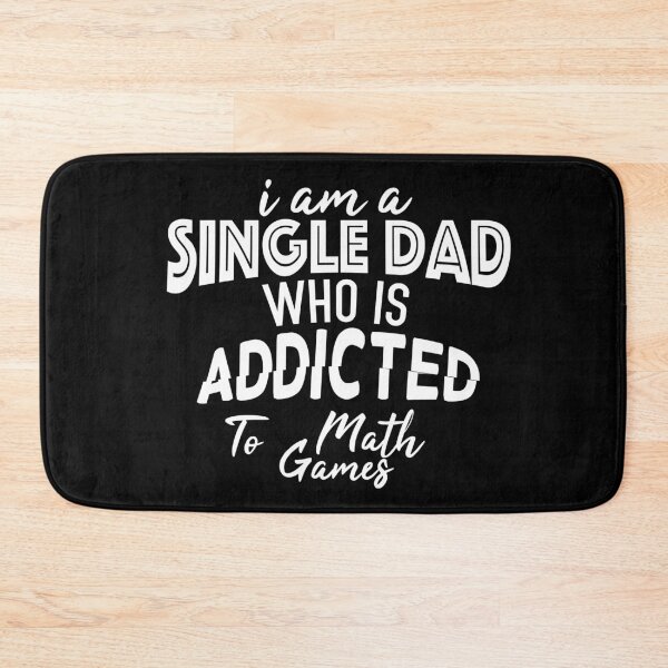 Item preview, I am a single dad who is addicted to cool math games designed and sold by BasicWear.