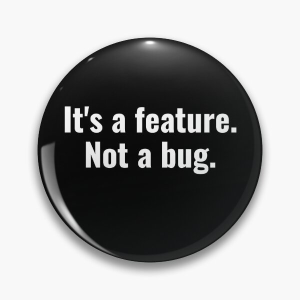 Item preview, It's a feature not a bug designed and sold by razvigod.