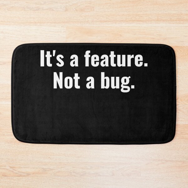 Item preview, It's a feature not a bug designed and sold by razvigod.