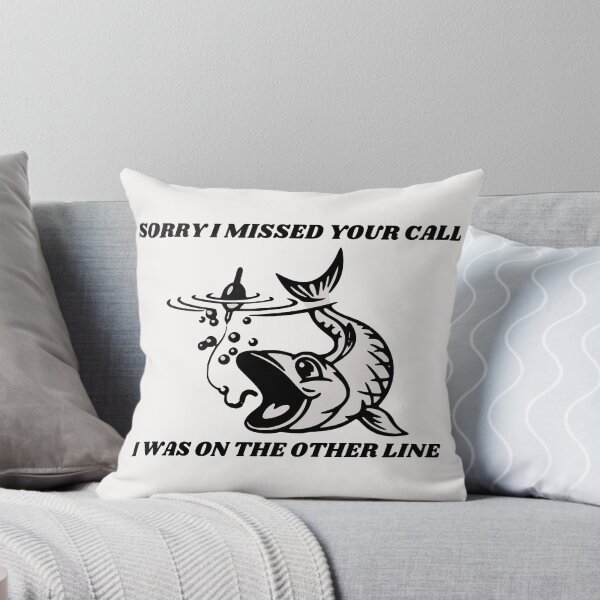 Item preview, Sorry I Missed Your Call I Was On The Other Line Fishing designed and sold by Macka137.