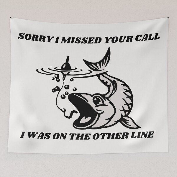 Item preview, Sorry I Missed Your Call I Was On The Other Line Fishing designed and sold by Macka137.
