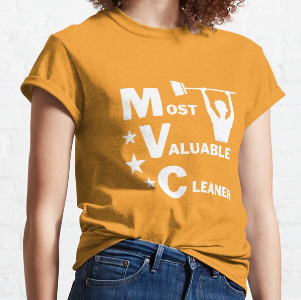 Most Valuable Cleaner Cleaning Crew Motivation Classic T-Shirt
