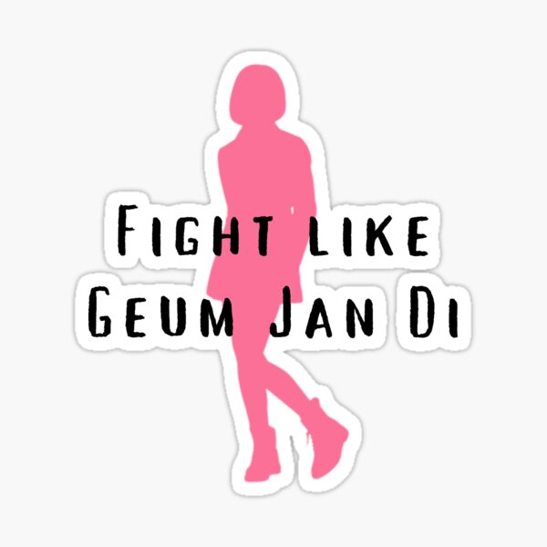 Fight like Geum Jan Di Pegatina