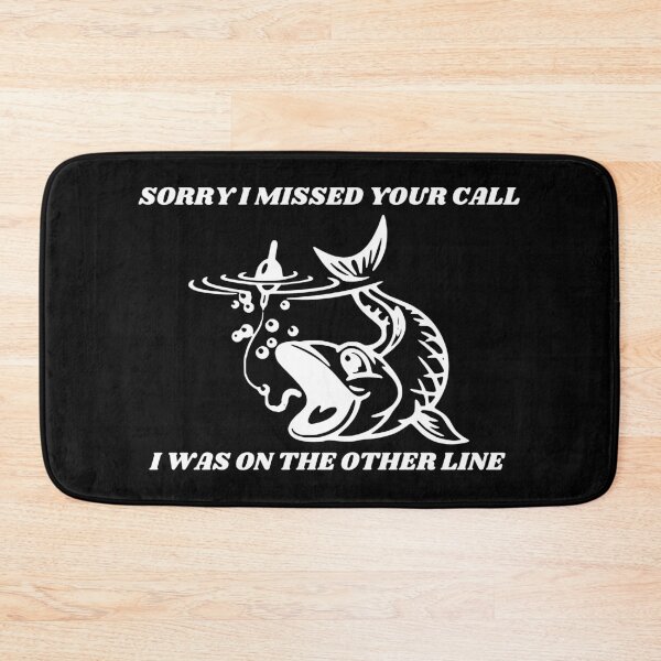 Item preview, Sorry I Missed Your Call I Was On The Other Line Fishing designed and sold by Macka137.