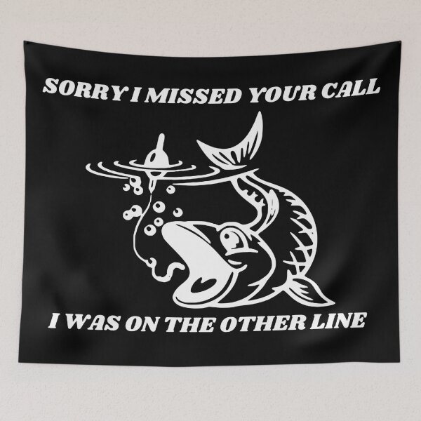 Item preview, Sorry I Missed Your Call I Was On The Other Line Fishing designed and sold by Macka137.