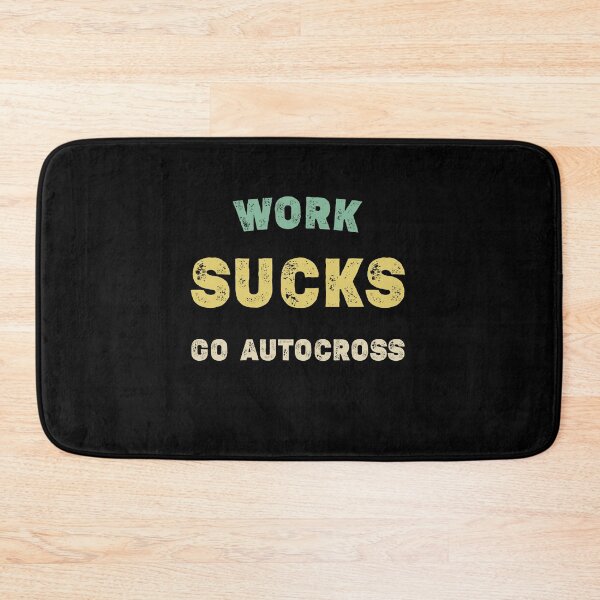 Item preview, Work Sucks Go Autocross - Funny Autocross car gift  designed and sold by Essakhi12.