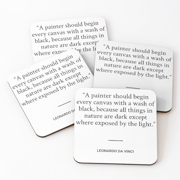 Item preview, Leonardo da Vinci - A painter should begin every canvas with a wash of black, because all things in nature are dark except where exposed by the light. designed and sold by SocraticQuotes.