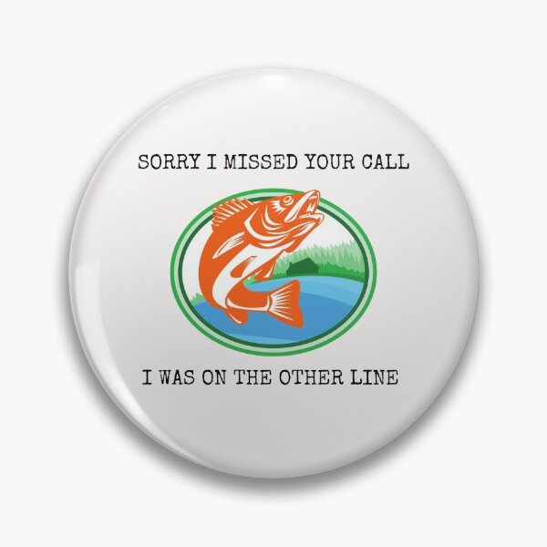 Item preview, Sorry I Missed Your Call I Was On The Other Line Fishing designed and sold by Macka137.