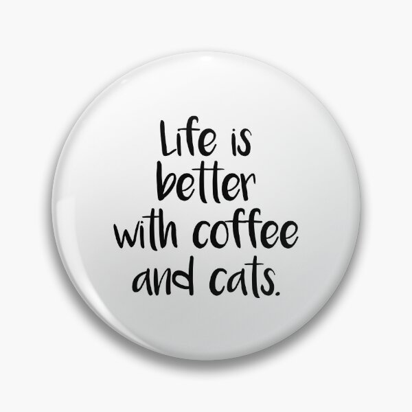 Item preview, LIFE IS BETTER WITH COFFEE AND CATS designed and sold by RhubarbMyrtle.
