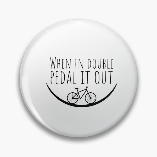 Item preview, When in double pedal it out, Cyclist gift designed and sold by Minimalist Quotes and Sayings.