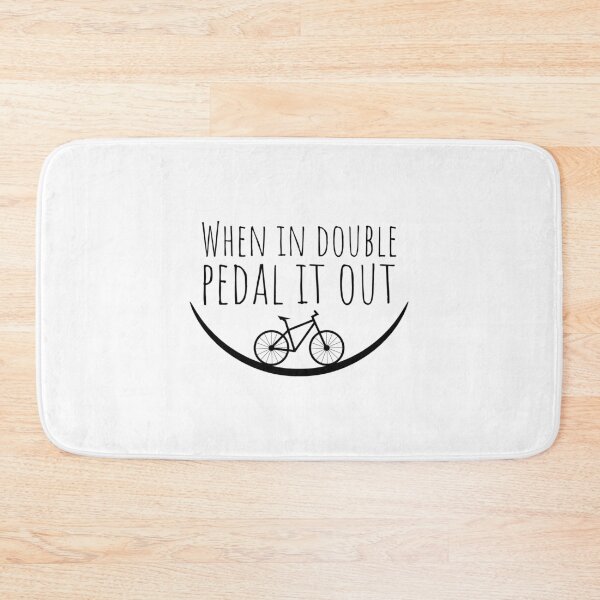 Item preview, When in double pedal it out, Cyclist gift designed and sold by Minimalist Quotes and Sayings.