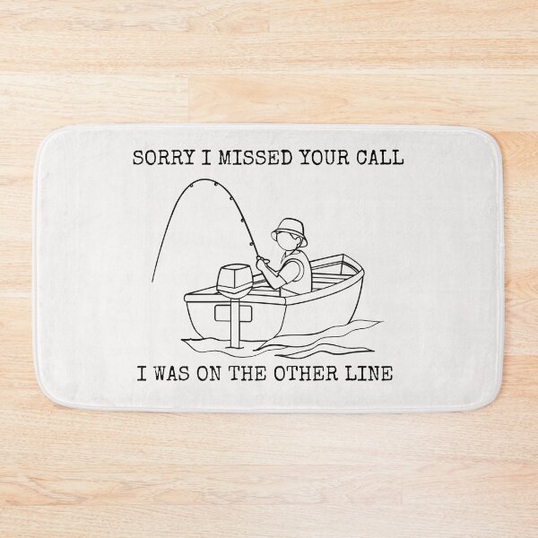 Item preview, Sorry I Missed Your Call I Was On The Other Line Fishing designed and sold by Macka137.