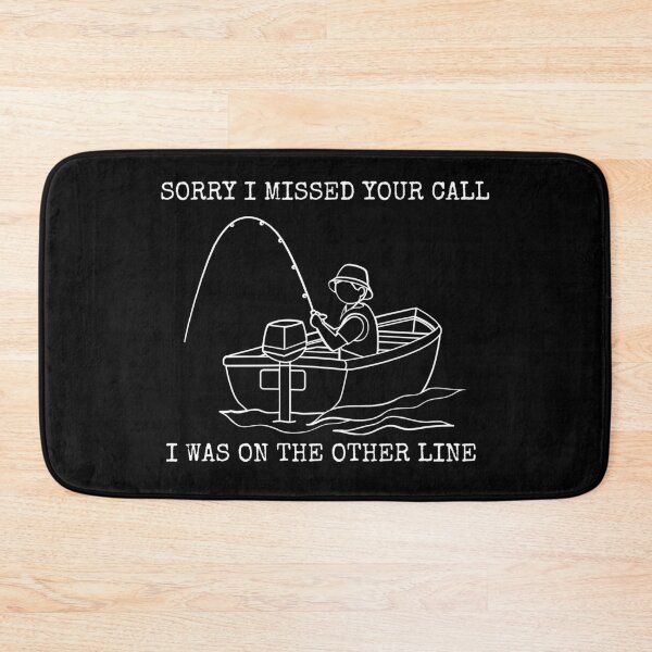 Item preview, Sorry I Missed Your Call I Was On The Other Line Fishing designed and sold by Macka137.