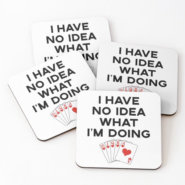 Item preview, I Have No Idea What I'm Doing Poker designed and sold by fearcity.