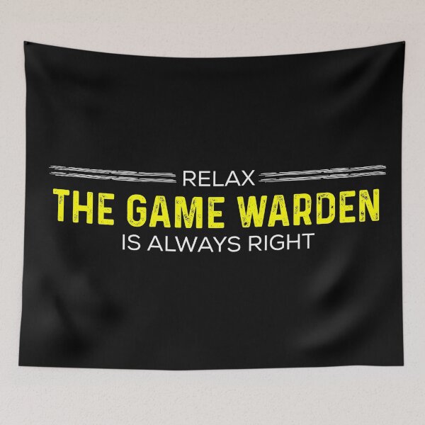 Item preview, Game Warden is always right designed and sold by Teelogic.