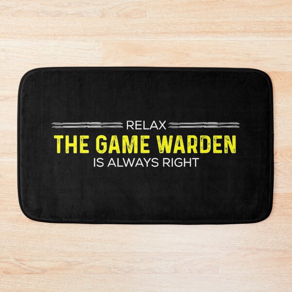 Item preview, Game Warden is always right designed and sold by Teelogic.