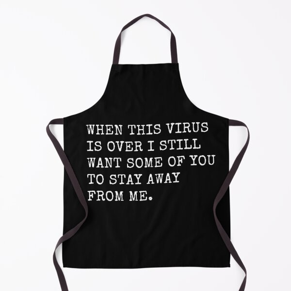 Item preview, When This Virus Is Over I Still Want Some Of You To Stay Away From Me designed and sold by Everythingafter.