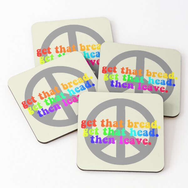 Item preview, get that bread, get that head, then leave peace out designed and sold by Samantha M.