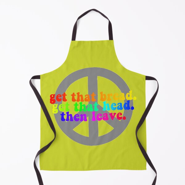 Item preview, get that bread, get that head, then leave peace out designed and sold by Samantha M.