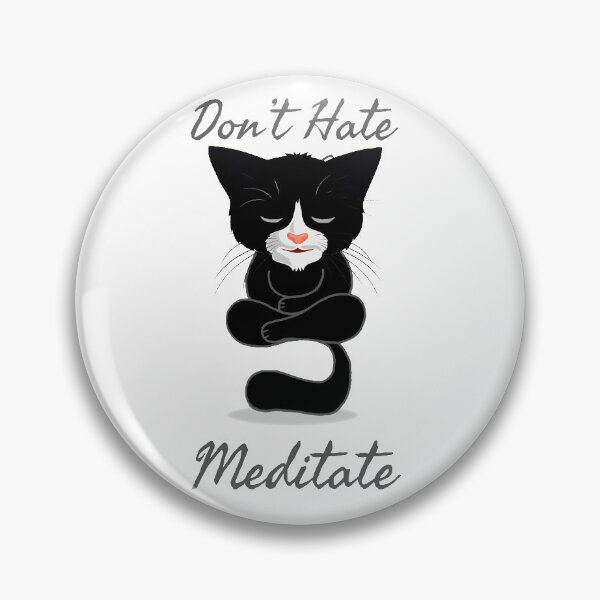 Item preview, Don't Hate Meditate - black Cat meditation designed and sold by smailjr.