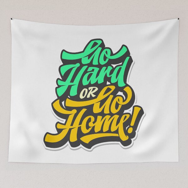 Item preview, Go Hard or Go Home designed and sold by hatimelhag.