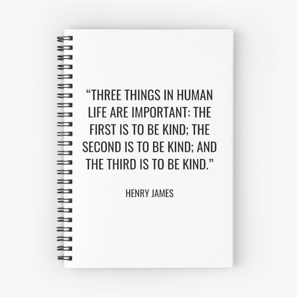 Item preview, Henry James - Three things in human life are important: the first is to be kind; the second is to be kind; and the third is to be kind. designed and sold by SocraticQuotes.