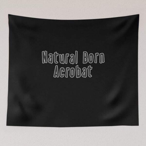 Item preview, Natural Born Acrobat designed and sold by iamhewho.