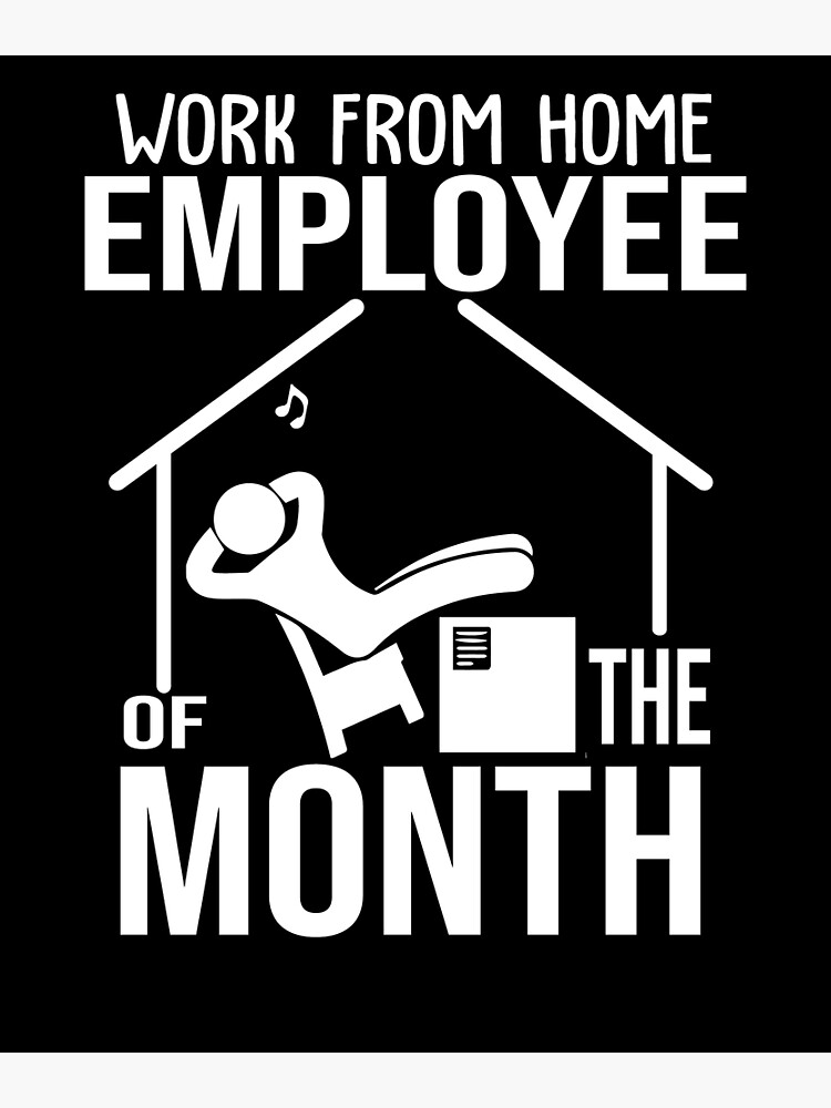 "Home Office Employee Of The Month" Poster for Sale by Imutobi Redbubble
