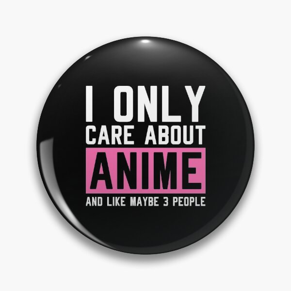 Item preview, I Only Care About Anime And Like Maybe 3 People - Anime Lover designed and sold by T-shirt For You.