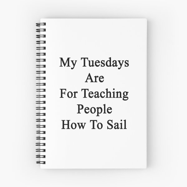 Item preview, My Tuesdays Are For Teaching People How To Sail designed and sold by supernova23.