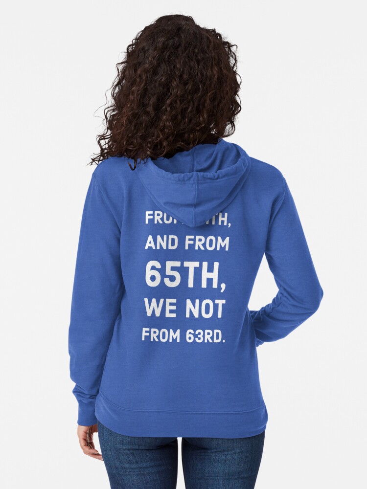 Not from 63rd online hoodie