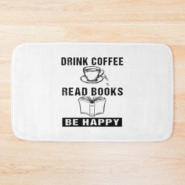 Item preview, Drink Coffee, Read Books, Be Happy designed and sold by SmartStyle.
