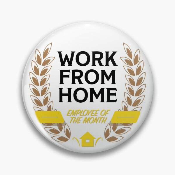 Item preview, Work From Home Employee of the Month designed and sold by brainthought.