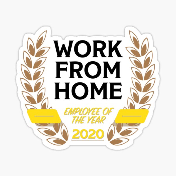 Work From Home Employee of the Year (2020) Sticker