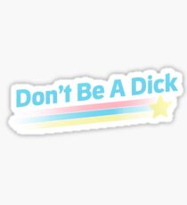 Don't be a dick Sticker