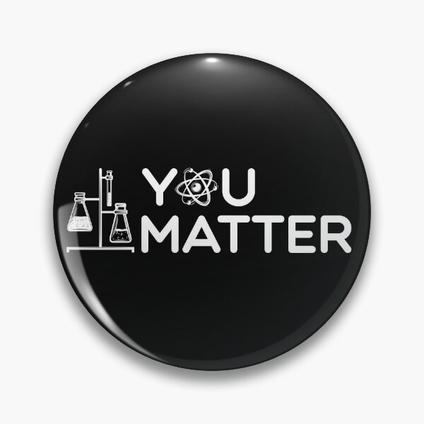 Item preview, You Matter - Science shirt designed and sold by Enamy-DaD.