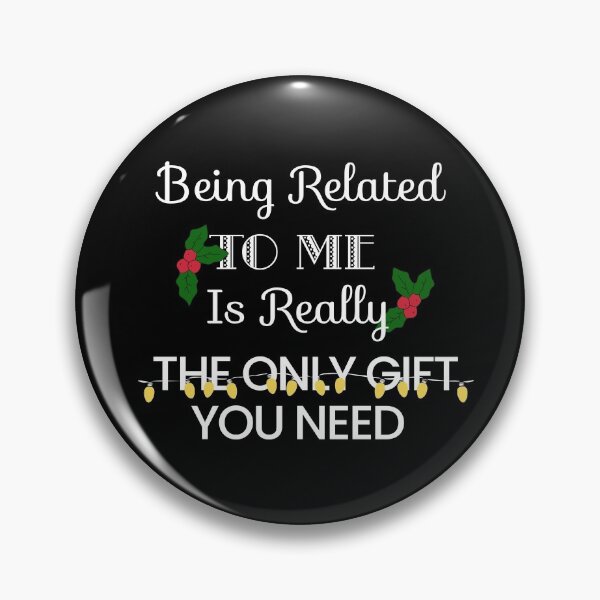 Item preview, Being Related To Me Is Really The Only Gift You Need [black] designed and sold by Viktordm.