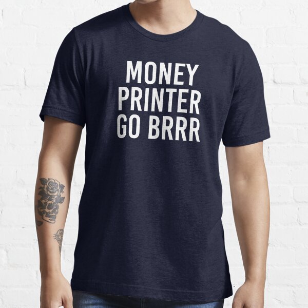 Item preview, Funny Stock Trading Gift Money Printer Go Brrr designed and sold by kmcollectible.